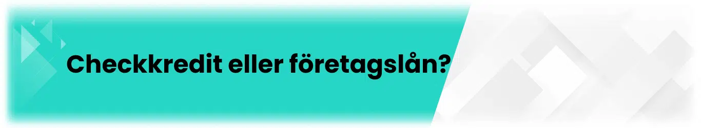 checkkredit eller företagslån