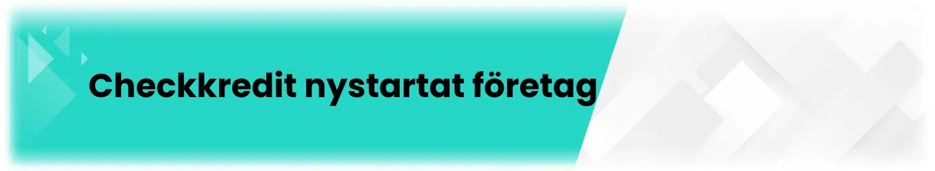 Checkkredit nystartat företag